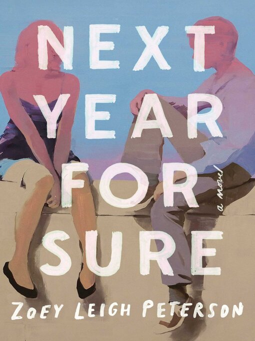 Title details for Next Year, for Sure by Zoey Leigh Peterson - Available